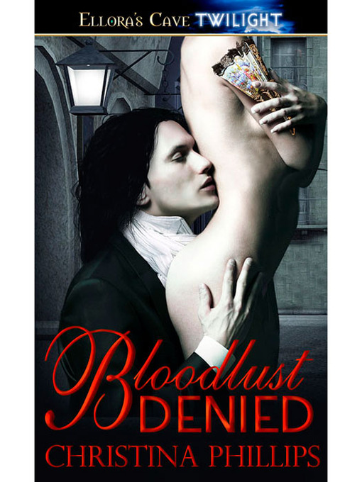 Title details for Bloodlust Denied by Christina Phillips - Available